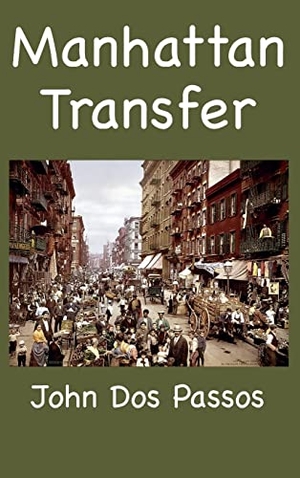 Dos Passos, John. Manhattan Transfer. Murine Publications LLC, 2021.