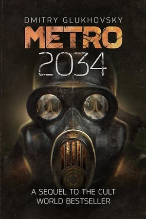 Glukhovsky, Dmitry. Metro 2034 - The blockbuster sequel to METRO 2033 and inspiration behind the bestselling METRO video game franchise. Jessica Kingsley Publishers, 2025.