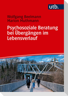 Psychosoziale Beratung bei Übergängen im Lebensverlauf