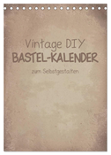 Vintage DIY Bastel-Kalender -Hochformat- (Tischkalender 2024 DIN A5 hoch), CALVENDO Monatskalender