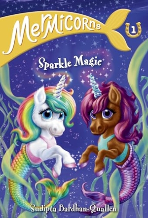 Bardhan-Quallen, Sudipta. Mermicorns #1: Sparkle Magic. Random House Children's Books, 2021.