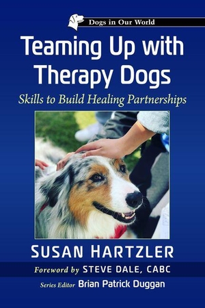 Hartzler, Susan. Teaming Up with Therapy Dogs - Skills to Build Healing Partnerships. McFarland & Co Inc, 2026.