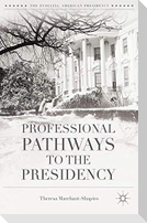 Professional Pathways to the Presidency