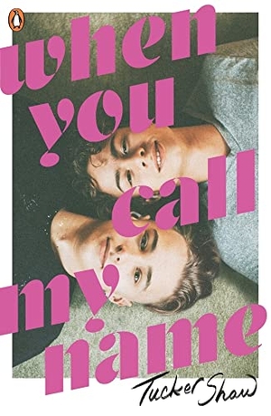 Shaw, Tucker. When You Call My Name. Penguin Books Ltd (UK), 2022.