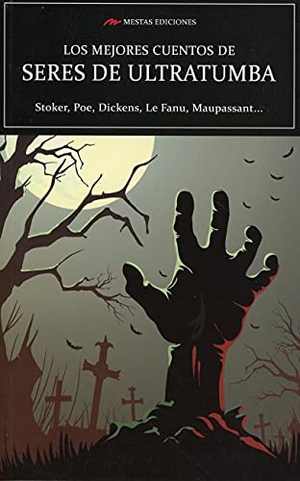 Defoe, Daniel / Stevenson, Robert Louis et al. Los mejores cuentos de seres de ultratumba. Mestas Ediciones, S.L., 2017.