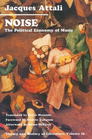 Attali, Jacques. Noise - The Political Economy of Music. University of Minnesota Press, 1985.