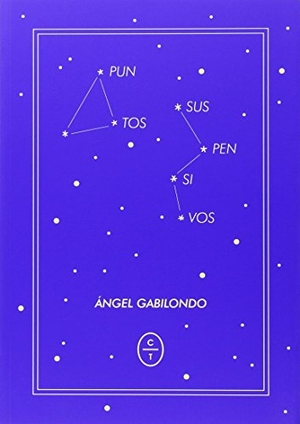 Gabilondo Pujol, Ángel. Puntos suspensivos. Círculo de Tiza, 2015.