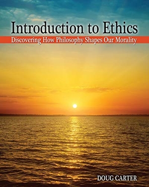 Carter. Introduction to Ethics. Kendall Hunt Publishing, 2017.