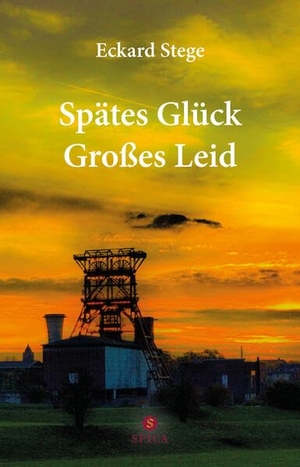 Stege, Eckhard. Spätes Glück - Großes Leid. Spica Verlag GmbH, 2025.
