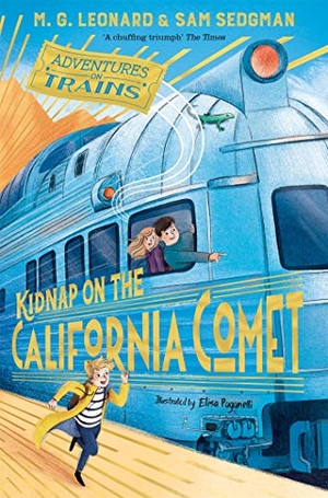 Sedgman, Sam / Leonard, M. G. et al. Kidnap on the California Comet. Macmillan Publishers Int Ltd - MDL, 2020.