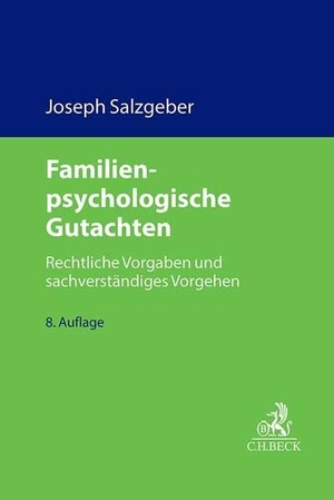 Salzgeber, Joseph. Familienpsychologische Gutachten - Rechtliche Vorgaben und sachverständiges Vorgehen. C.H. Beck, 2024.