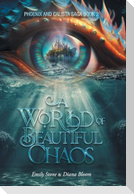 A World of Beautiful Chaos