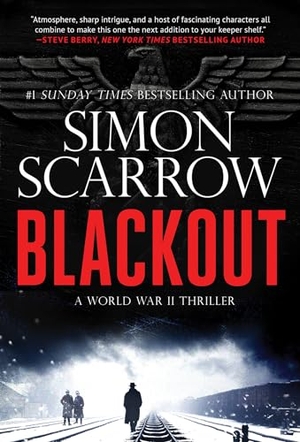Scarrow, Simon. Blackout: A Gripping Ww2 Thriller. Kensington Publishing Corporation, 2022.