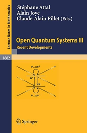Attal, Stéphane / Claude-Alain Pillet et al (Hrsg.). Open Quantum Systems III - Recent Developments. Springer Berlin Heidelberg, 2006.