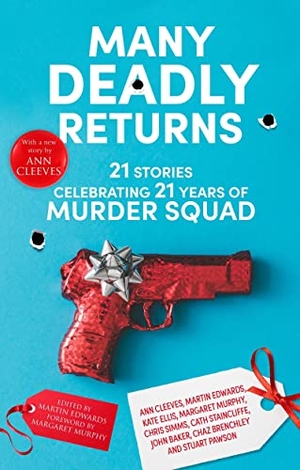 Edwards, Martin. Many Deadly Returns - 21 stories celebrating 21 years of Murder Squad. Canongate Books, 2022.