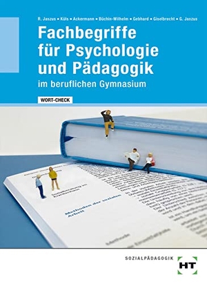 Ackermann, Andreas / Büchin-Wilhelm, Irmgard et al. WORT-CHECK Fachbegriffe für Psychologie und Pädagogik im beruflichen Gymnasium. Handwerk + Technik GmbH, 2018.