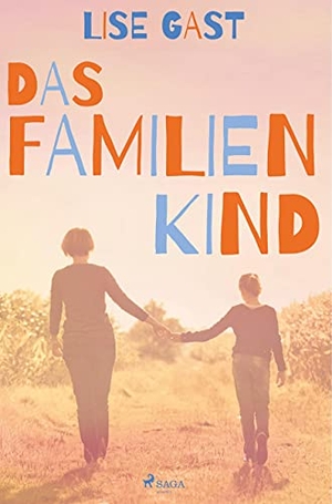 Gast, Lise. Das Familienkind. SAGA Books ¿ Egmont, 2019.