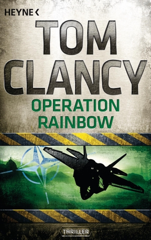 Clancy, Tom. Operation Rainbow - Ein Jack Ryan Roman. Heyne Taschenbuch, 2012.
