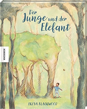 Blackwood, Freya. Der Junge und der Elefant. Knesebeck Von Dem GmbH, 2023.