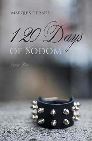 De Sade, Marquis. The 120 Days of Sodom. Egoist Press, 2018.