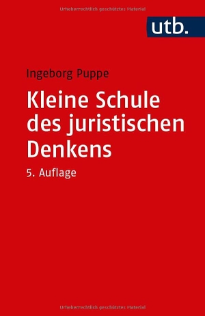 Puppe, Ingeborg. Kleine Schule des juristischen Denkens. UTB GmbH, 2023.
