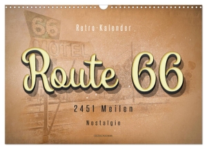 Roder, Peter. Route 66 - 2451 Meilen Nostalgie (Wandkalender 2024 DIN A3 quer), CALVENDO Monatskalender - Route 66, endlos lange Straße von Chicago (Illinois) nach Santa Monica (Kalifornien).. Calvendo, 2023.