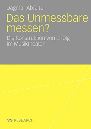 Abfalter, Dagmar. Das Unmessbare messen? - Die Konstruktion von Erfolg im Musiktheater. VS Verlag für Sozialwissenschaften, 2009.
