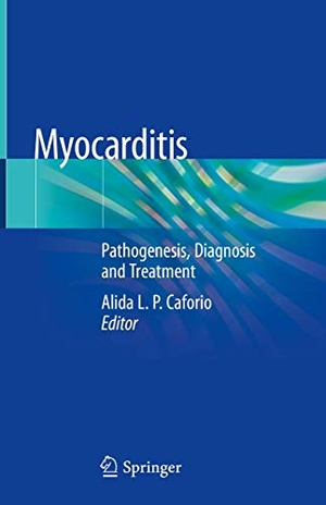 Caforio, Alida L. P. (Hrsg.). Myocarditis - Pathogenesis, Diagnosis and Treatment. Springer International Publishing, 2020.
