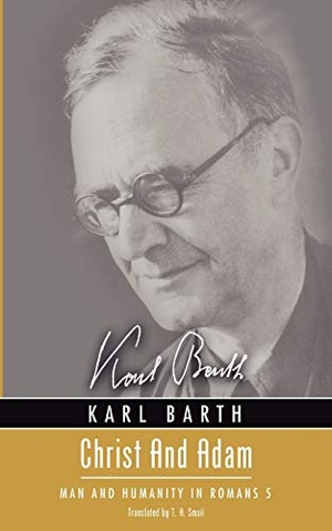 Barth, Karl. Christ and Adam. Wipf & Stock Publishers, 2004.
