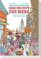 Die unglaubliche Geschichte des Biers