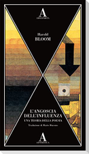 L' angoscia dell'influenza. Una teoria della poesia