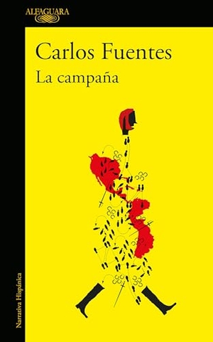 Fuentes, Carlos. La Campaña / The Campaign. Prh Grupo Editorial, 2021.