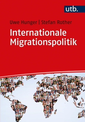Hunger, Uwe / Stefan Rother. Internationale Migrationspolitik. UTB GmbH, 2021.