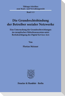 Die Grundrechtsbindung der Betreiber sozialer Netzwerke