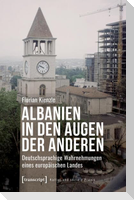 Albanien in den Augen der Anderen