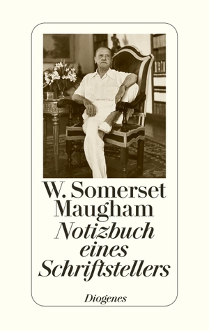 Maugham, W. Somerset. Notizbuch eines Schriftstellers. Diogenes Verlag AG, 2004.