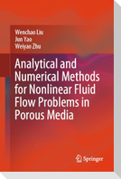 Analytical and Numerical Methods for Nonlinear Fluid Flow Problems in Porous Media