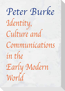 Identity, Culture & Communications in the Early Modern World