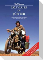 Los viajes de Júpiter : cuatro años alrededor del mundo en una Triumph, 1973-1977
