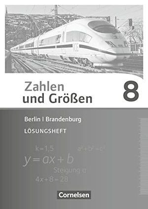 Gabriel, Ilona / Knospe, Ines et al. Zahlen und Größen 8. Schuljahr - Berlin und Brandenburg - Lösungen zum Schülerbuch. Cornelsen Verlag GmbH, 2016.