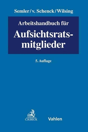 Schenck, Kersten von / Hans-Ulrich Wilsing (Hrsg.). Arbeitshandbuch für Aufsichtsratsmitglieder. Vahlen Franz GmbH, 2020.