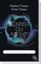 Kennst du mich?