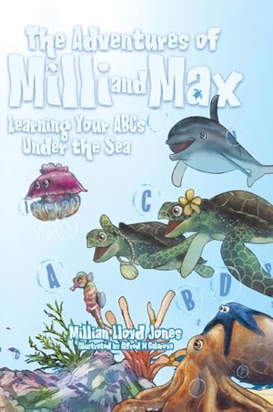 Jones, Millian Lloyd. Learning Your ABCs Under the Sea - The Adventures of Milli and Max. Tellwell Talent, 2024.