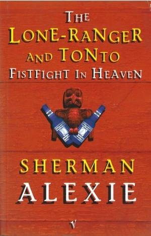 Alexie, Sherman. The Lone-Ranger and Tonto Fistfight in Heaven. DK, 1997.