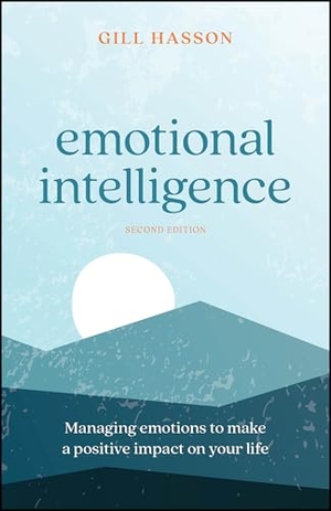 Hasson, Gill. Emotional Intelligence - Managing Emotions to Make a Positive Impact on Your Life. Wiley John + Sons, 2024.