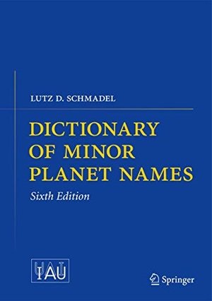 Schmadel, Lutz D.. Dictionary of Minor Planet Names. Springer Berlin Heidelberg, 2016.