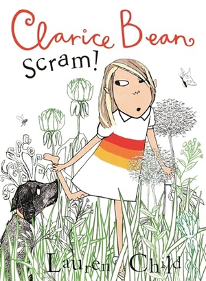 Child, Lauren. Clarice Bean, Scram!: The Story of How We Got Our Dog. Candlewick Press (MA), 2025.