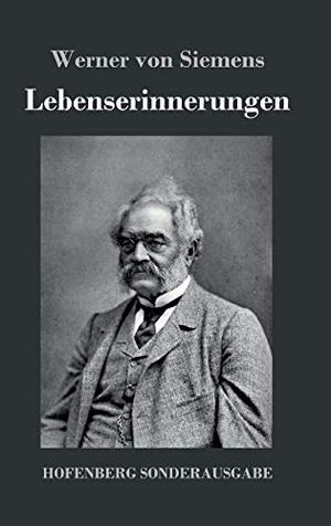 Siemens, Werner Von. Lebenserinnerungen. Hofenberg, 2017.