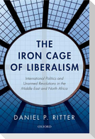 The Iron Cage of Liberalism