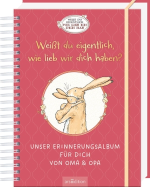 Weißt du eigentlich, wie lieb wir dich haben? - Unser Erinnerungsalbum für dich von Oma & Opa. Ars Edition GmbH, 2026.